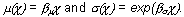 mu(chi)= beta(mu)*chi and sigma(chi)=exp(beta(sigma)*chi)